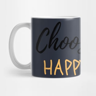 choose happy Mug